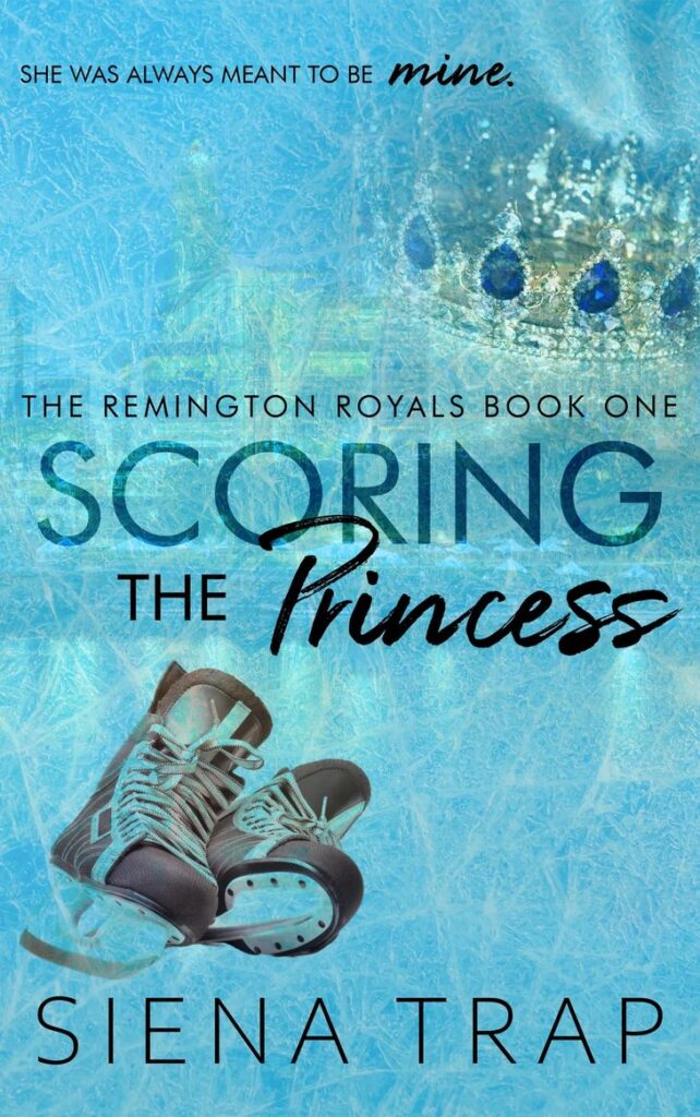 Book Cover SCORING THE PRINCESS THE Remington Royals: Book One